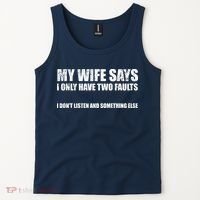 My Wife Says I Only Have Two Faults Tank Top thumb 2