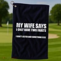My Wife Says I Only Have Two Faults Golf Towel thumb 1