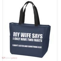 My Wife Says I Only Have Two Faults Tote Bag thumb 3