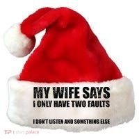 My Wife Says I Only Have Two Faults Santa Hat thumb 0