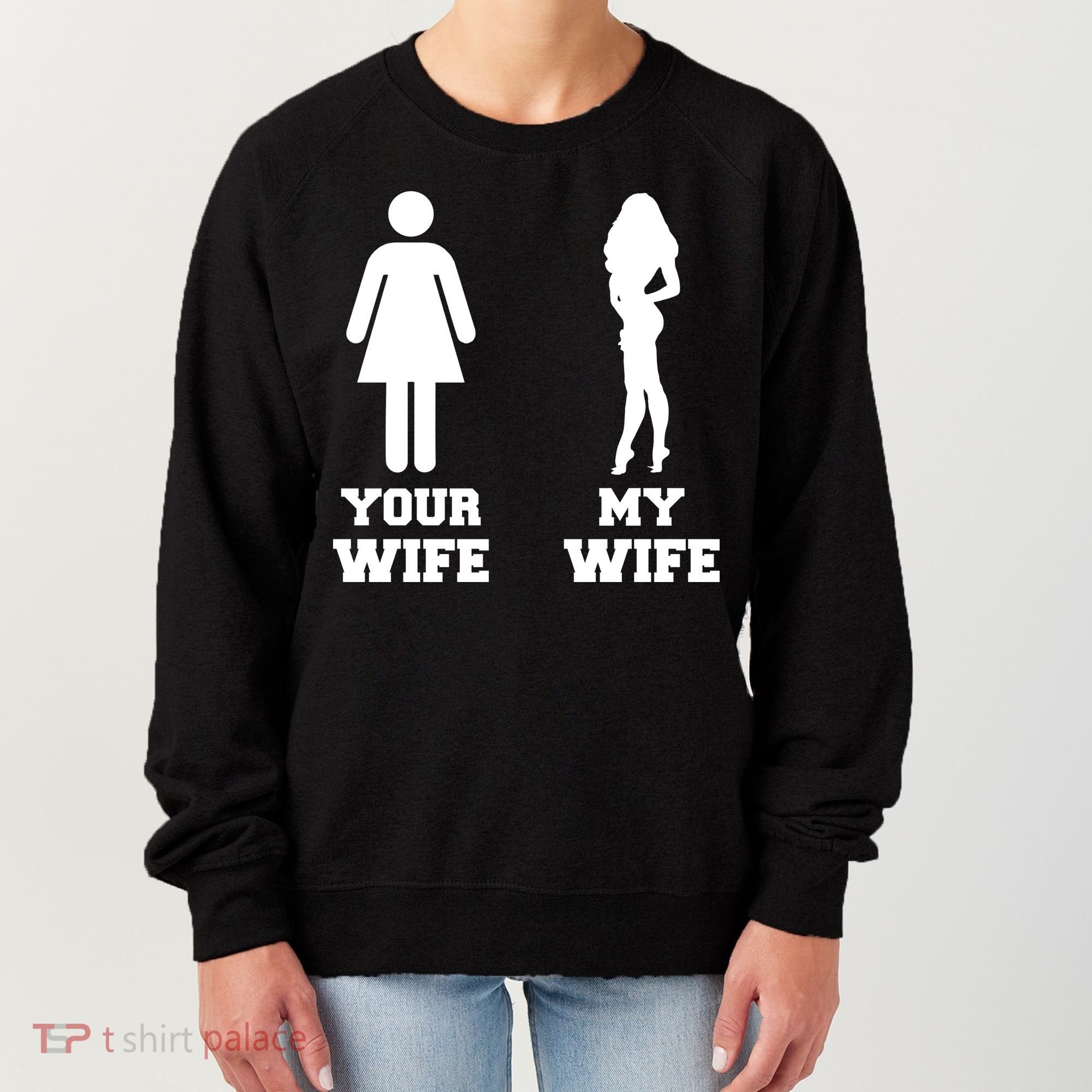 My Wife Your Wife Women's Sweatshirt