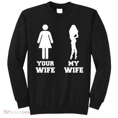 My Wife Your Wife Sweatshirt