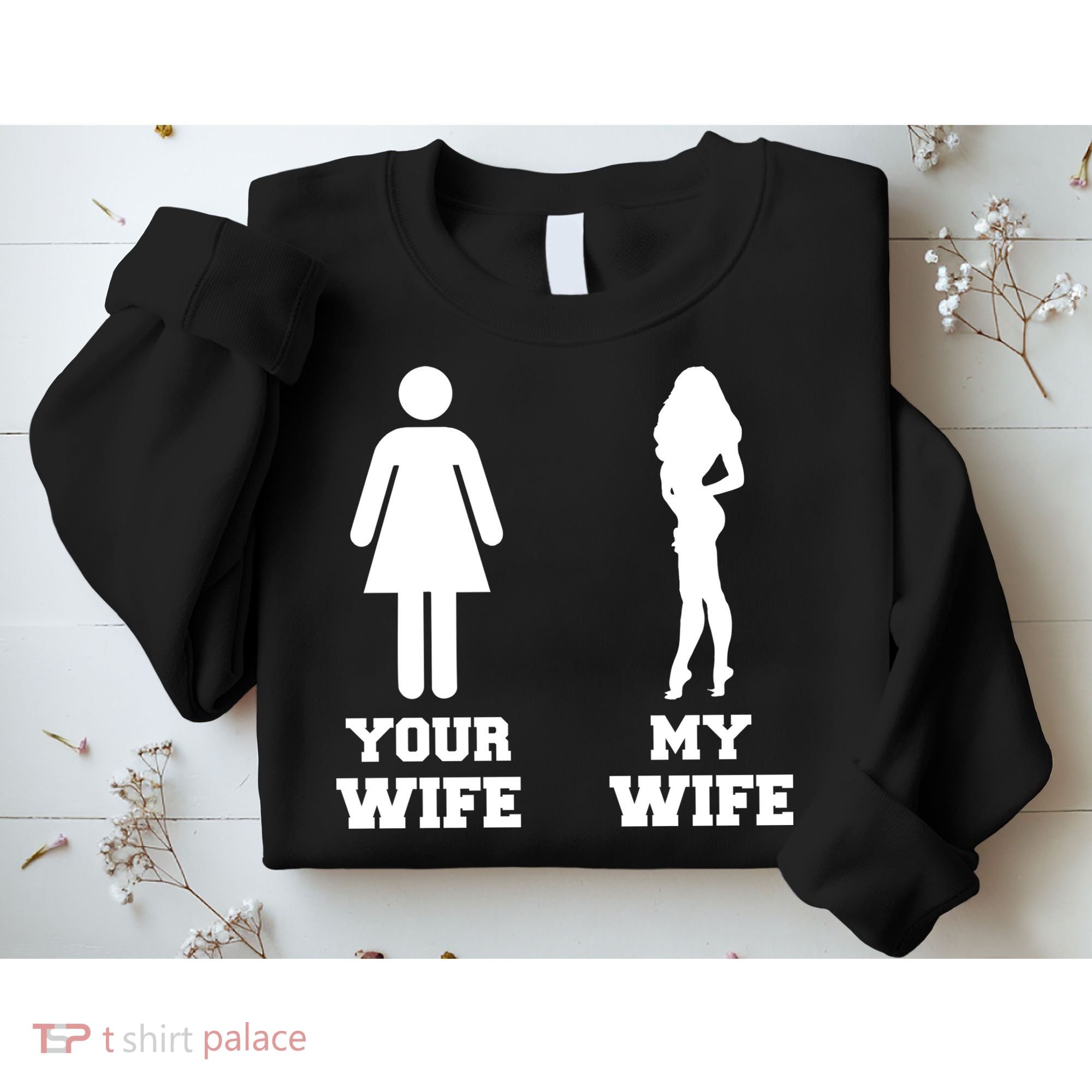 My Wife Your Wife Sweatshirt