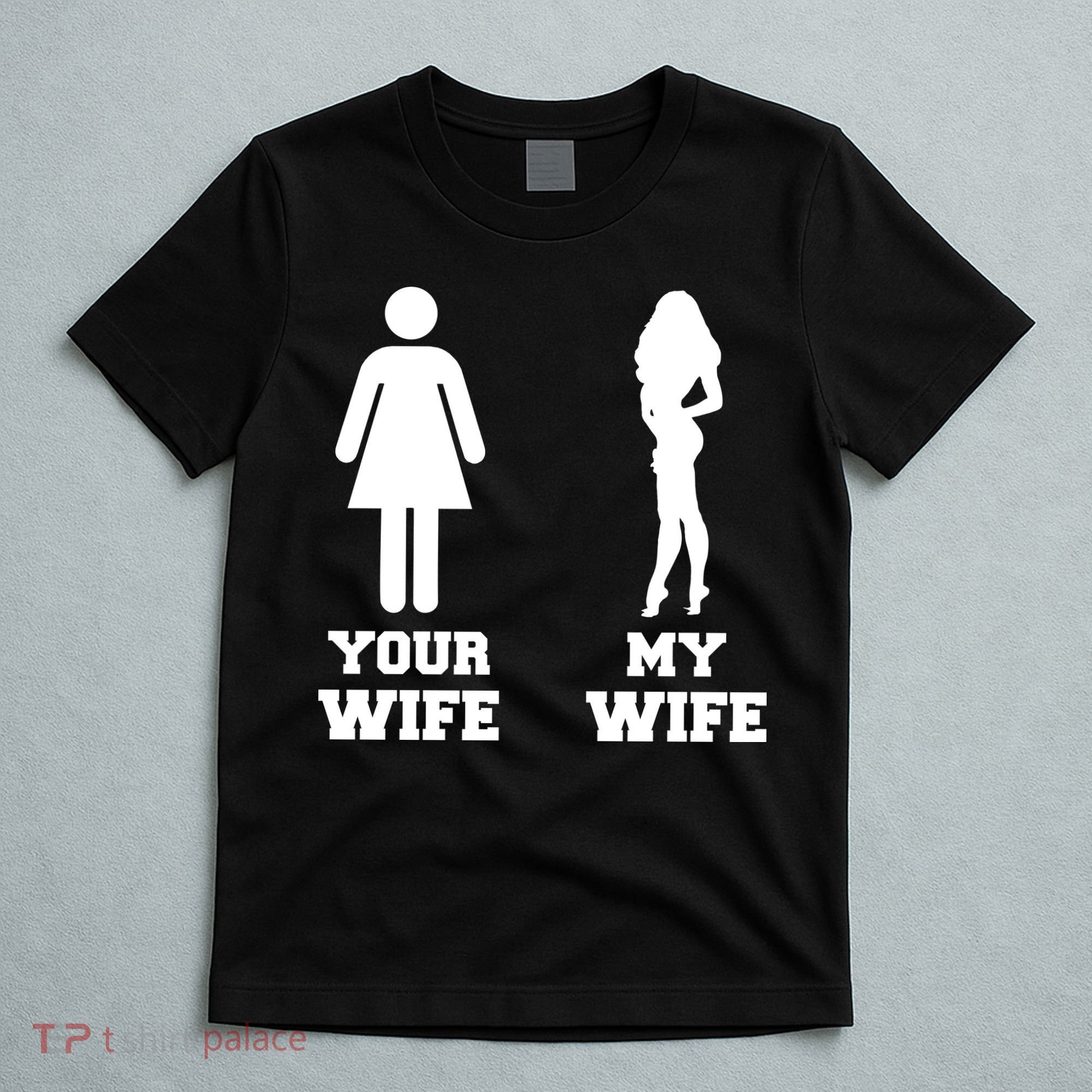 My Wife Your Wife T-Shirt