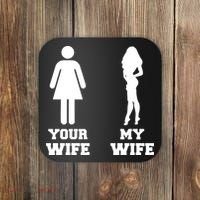 My Wife Your Wife Coaster thumb 0