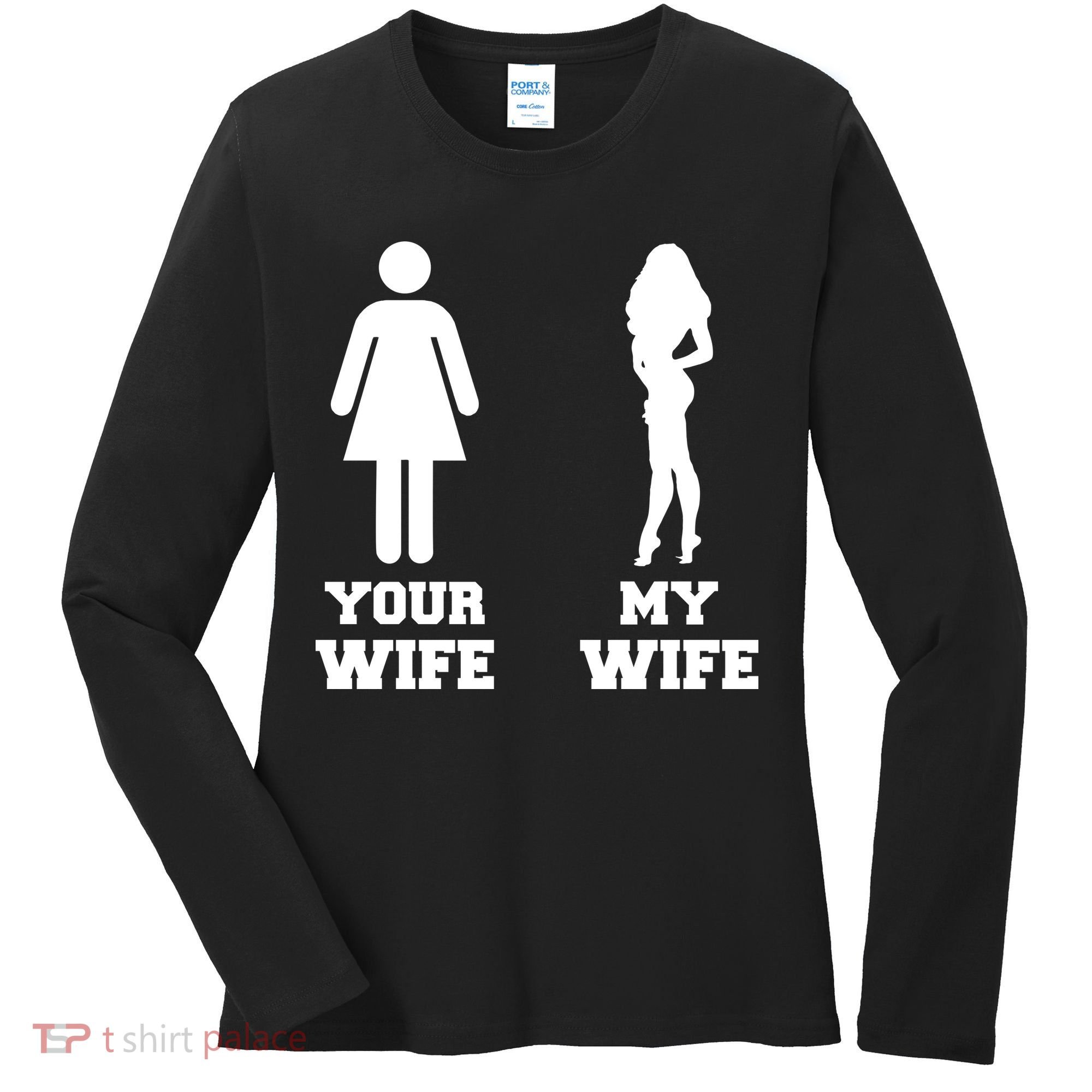 My Wife Your Wife Women's Long Sleeve Shirt