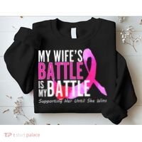 My Wife's Battle Is My Battle Breast Cancer Sweatshirt thumb 2