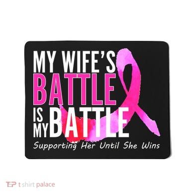 My Wife's Battle Is My Battle Breast Cancer Mousepad