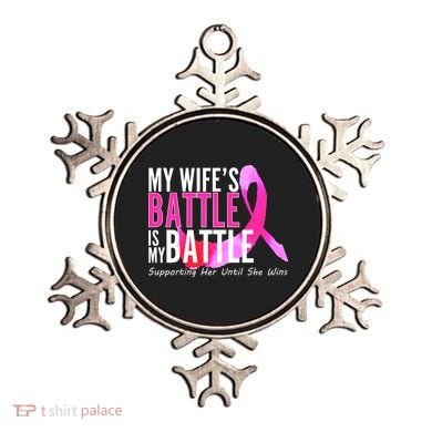 My Wife's Battle Is My Battle Breast Cancer Ornament