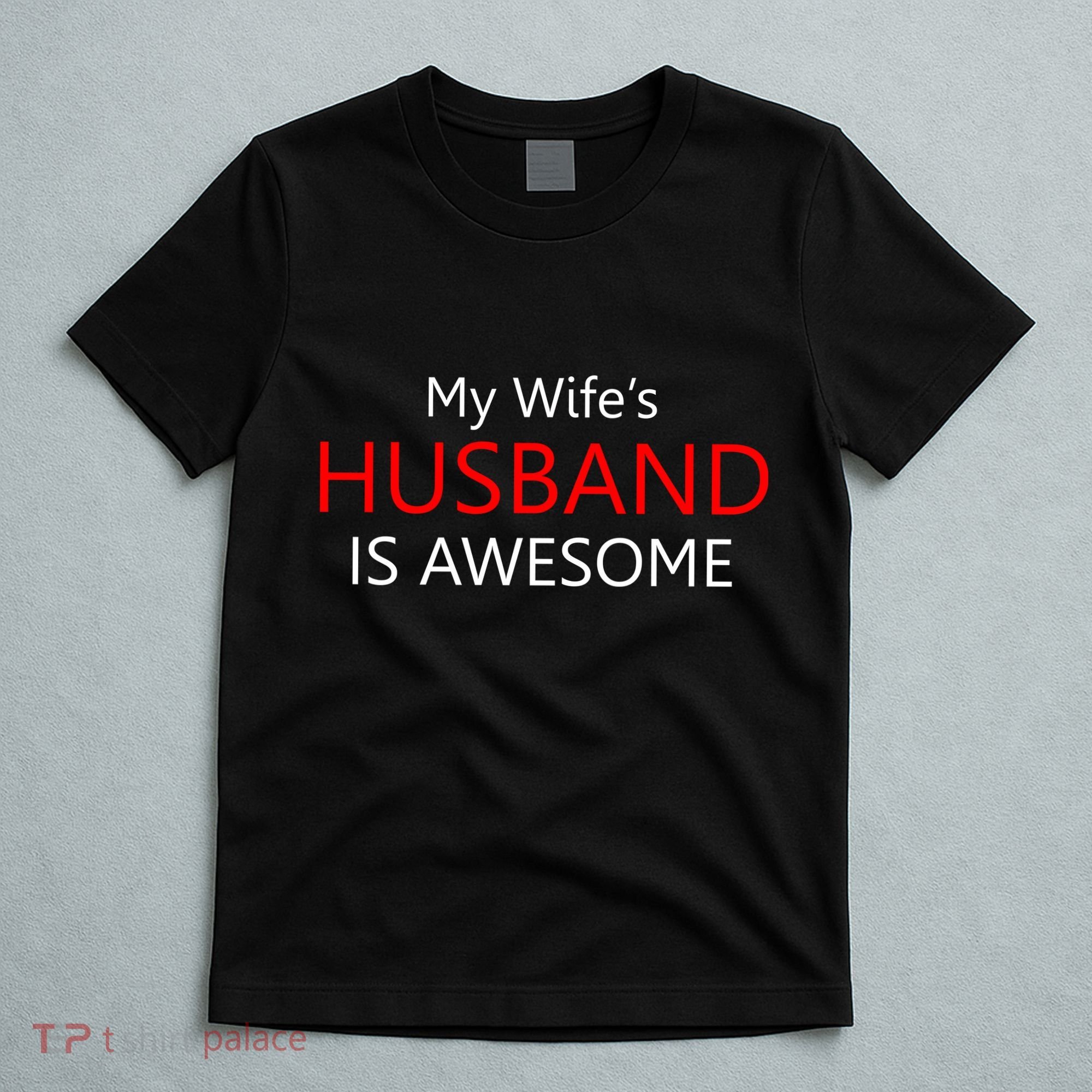 My Wife's Husband Is Awesome T-Shirt