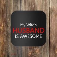 My Wife's Husband Is Awesome Coaster thumb 0
