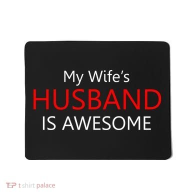 My Wife's Husband Is Awesome Mousepad