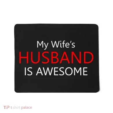 My Wife's Husband Is Awesome Mousepad