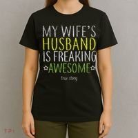 My Wife's Husband Is Freaking Awesome True Story  T-Shirt thumb 4