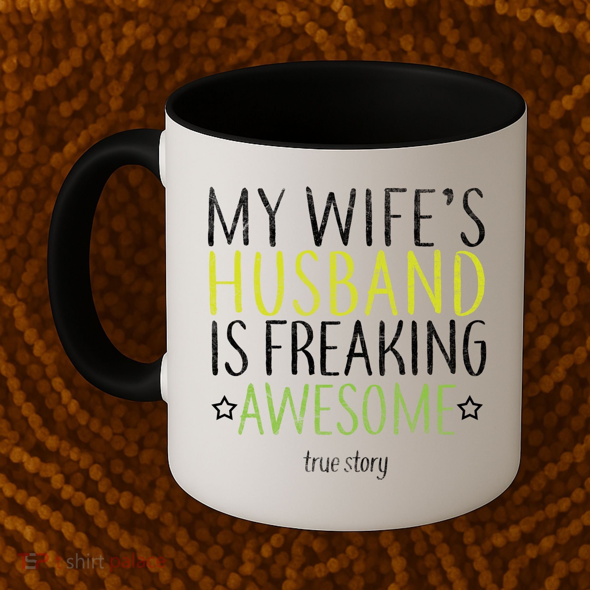 My Wife's Husband Is Freaking Awesome True Story  Coffee Mug