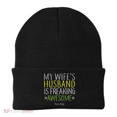 My Wife's Husband Is Freaking Awesome True Story  Beanie