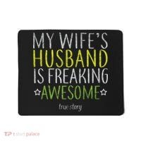 My Wife's Husband Is Freaking Awesome True Story  Mousepad thumb 0