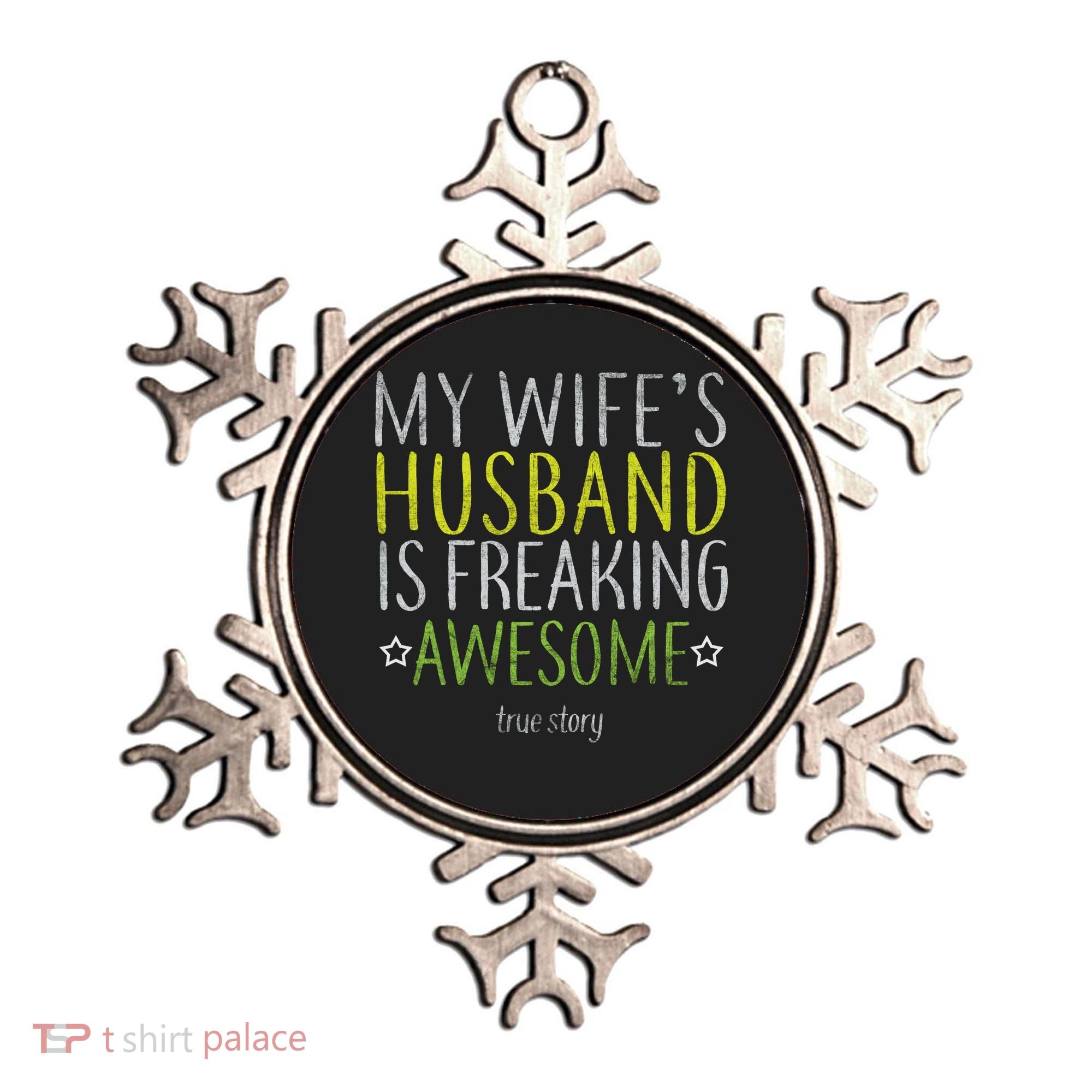 My Wife's Husband Is Freaking Awesome True Story  Ornament