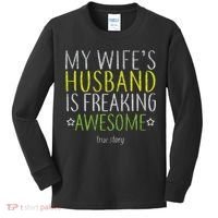 My Wife's Husband Is Freaking Awesome True Story  Kids Long Sleeve Shirt thumb 0
