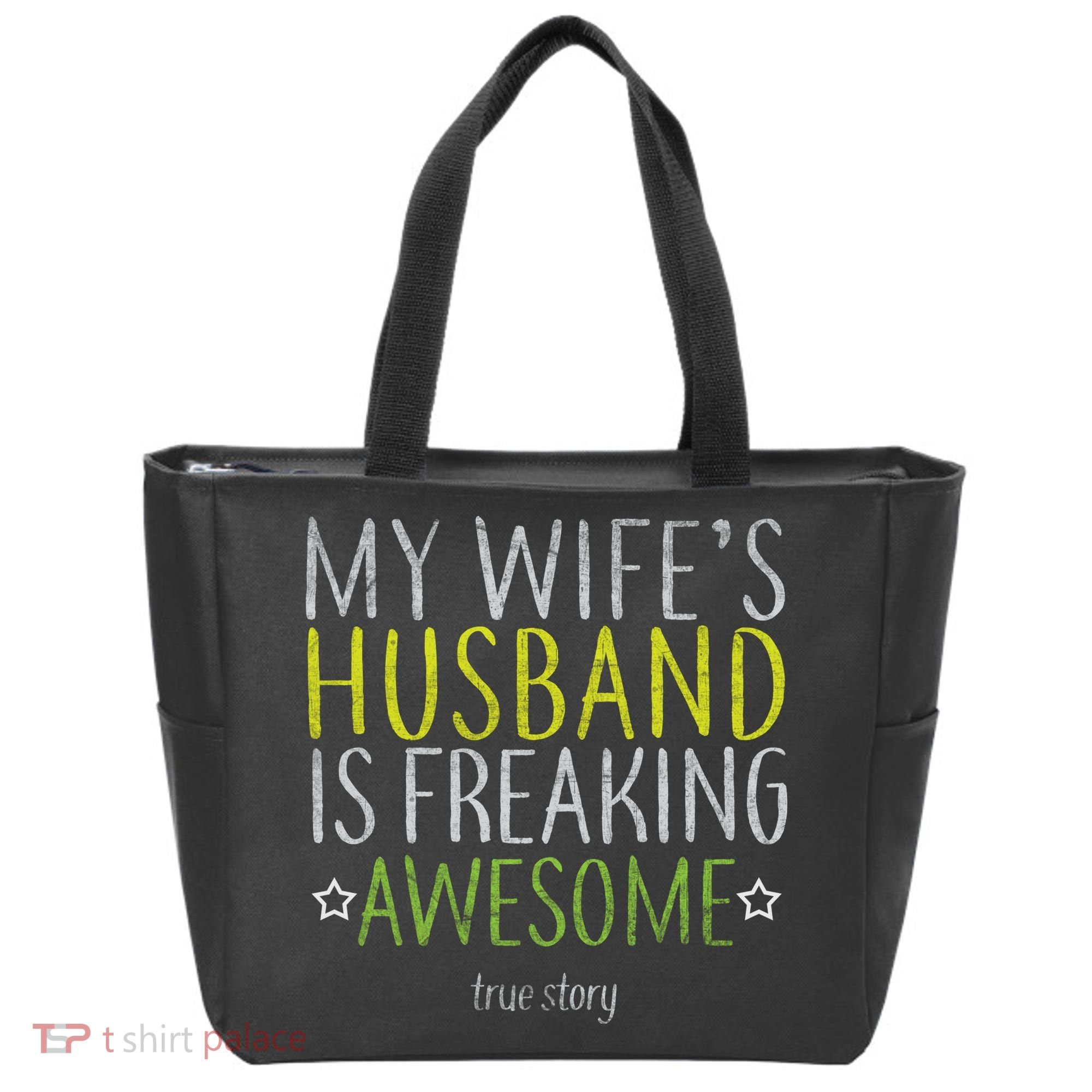My Wife's Husband Is Freaking Awesome True Story  Tote Bag