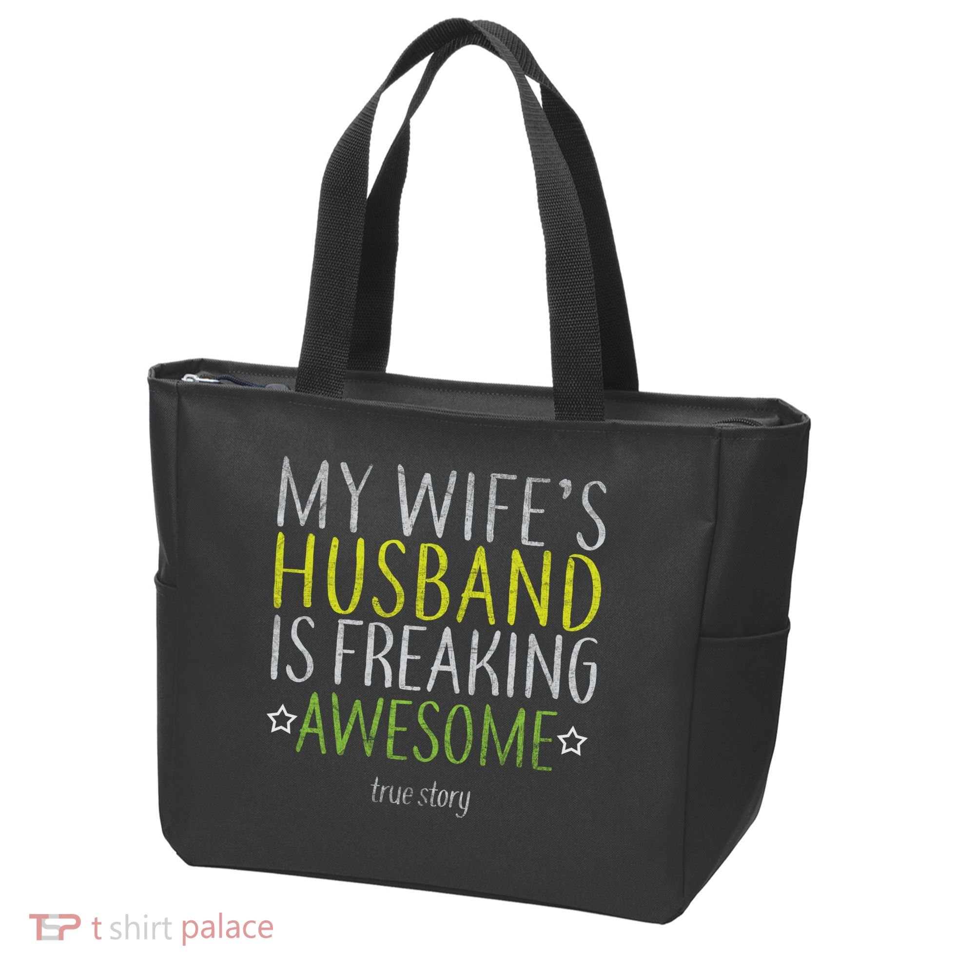 My Wife's Husband Is Freaking Awesome True Story  Tote Bag