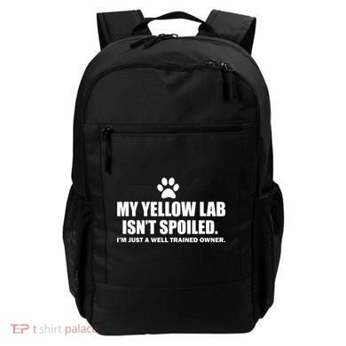 My Yellow Lab Isn't Spoiled Backpack