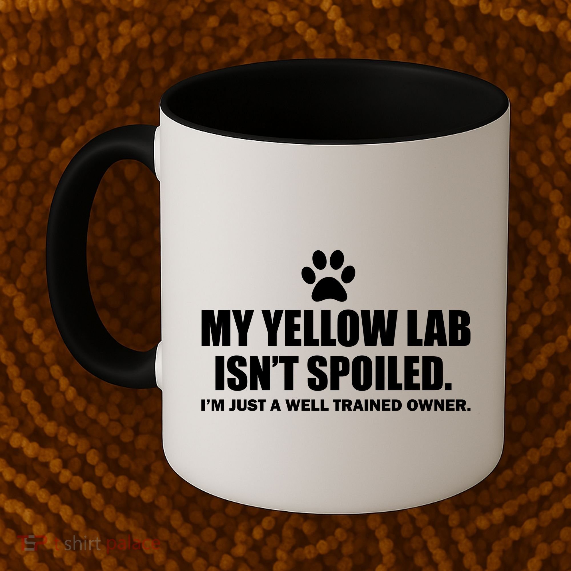 My Yellow Lab Isn't Spoiled Coffee Mug