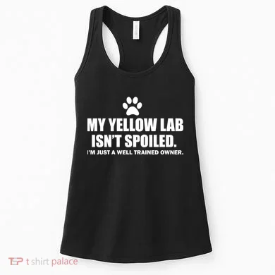 My Yellow Lab Isn't Spoiled Women's Tank Top
