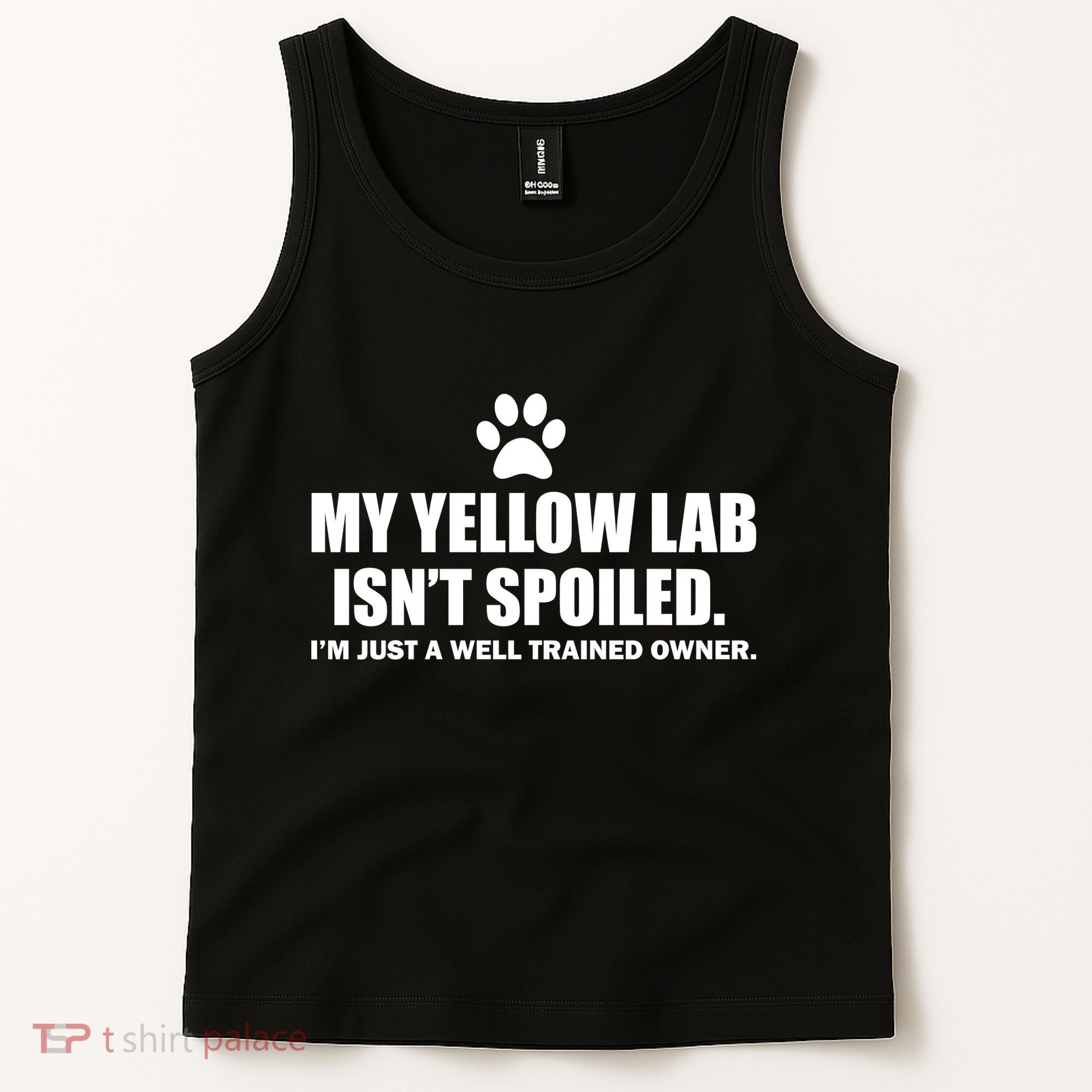 My Yellow Lab Isn't Spoiled Tank Top