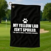My Yellow Lab Isn't Spoiled Golf Towel thumb 1