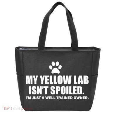My Yellow Lab Isn't Spoiled Tote Bag