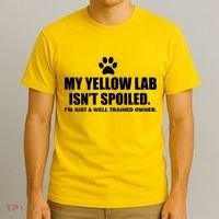 My Yellow Lab Isn't Spoiled T-Shirt thumb 3
