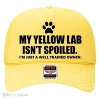 My Yellow Lab Isn't Spoiled Hat thumb 0