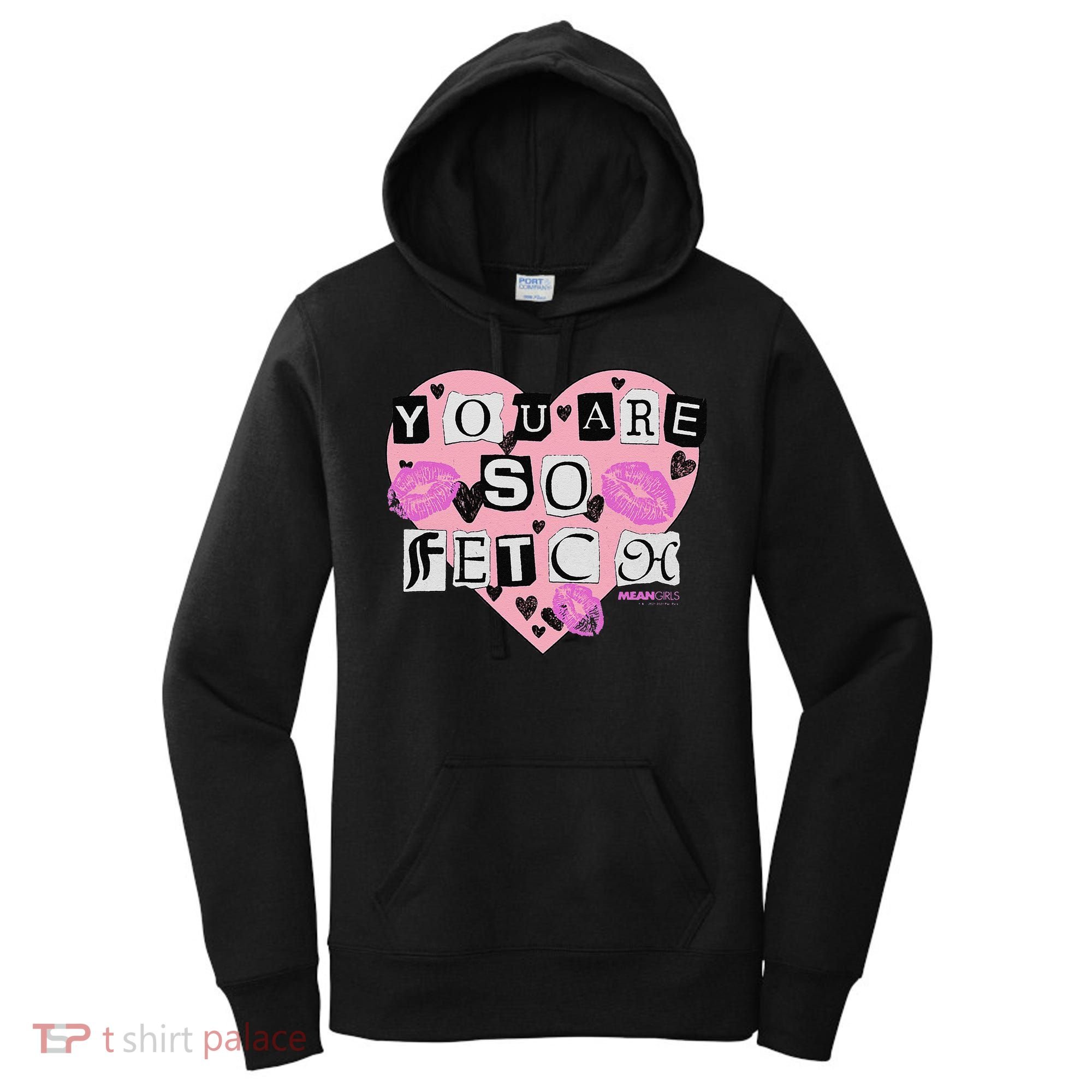 Mean You Are So Fetch Valentine's Day Heart Women's Hoodie