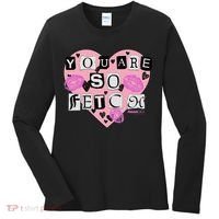 Mean You Are So Fetch Valentine's Day Heart Women's Long Sleeve Shirt thumb 0