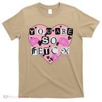 Mean You Are So Fetch Valentine's Day Heart T-Shirt thumb 0