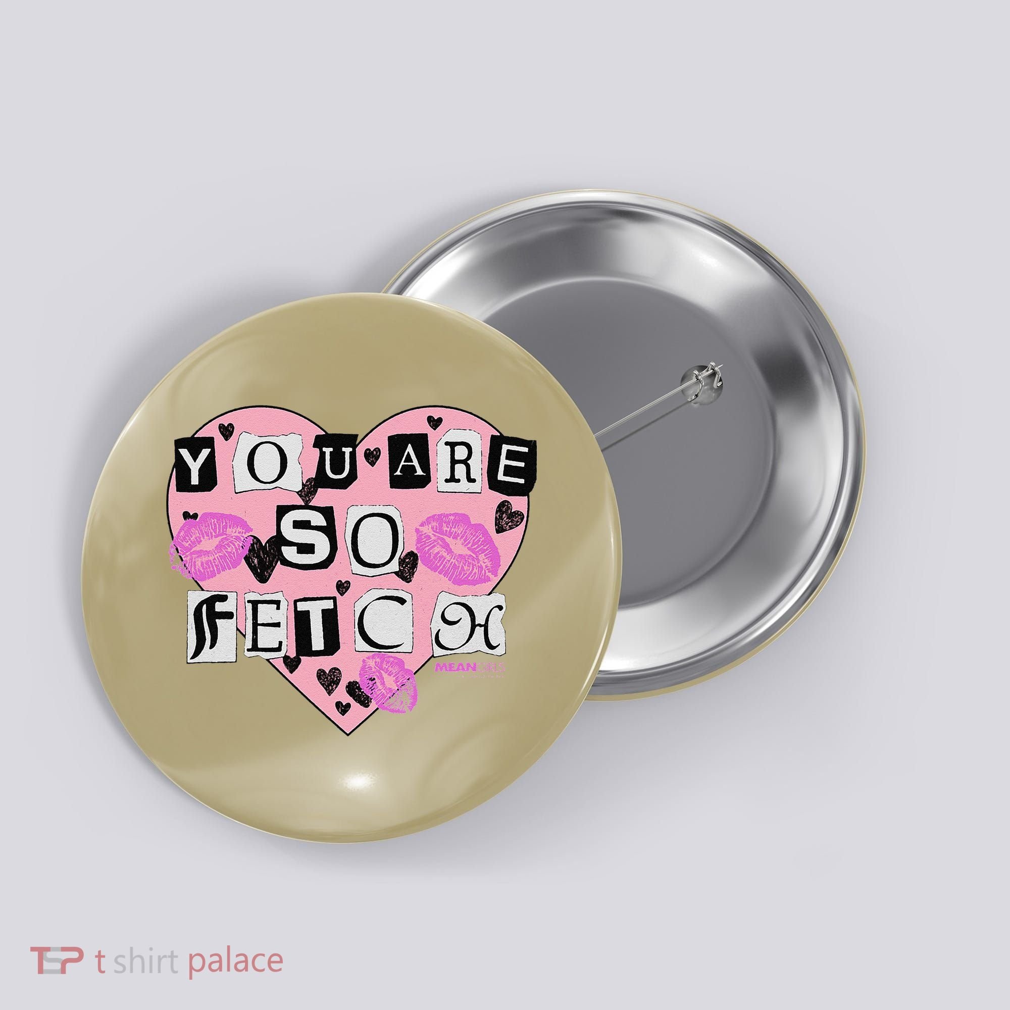 Mean You Are So Fetch Valentine's Day Heart Button