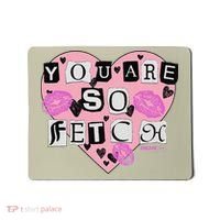 Mean You Are So Fetch Valentine's Day Heart Mousepad thumb 0
