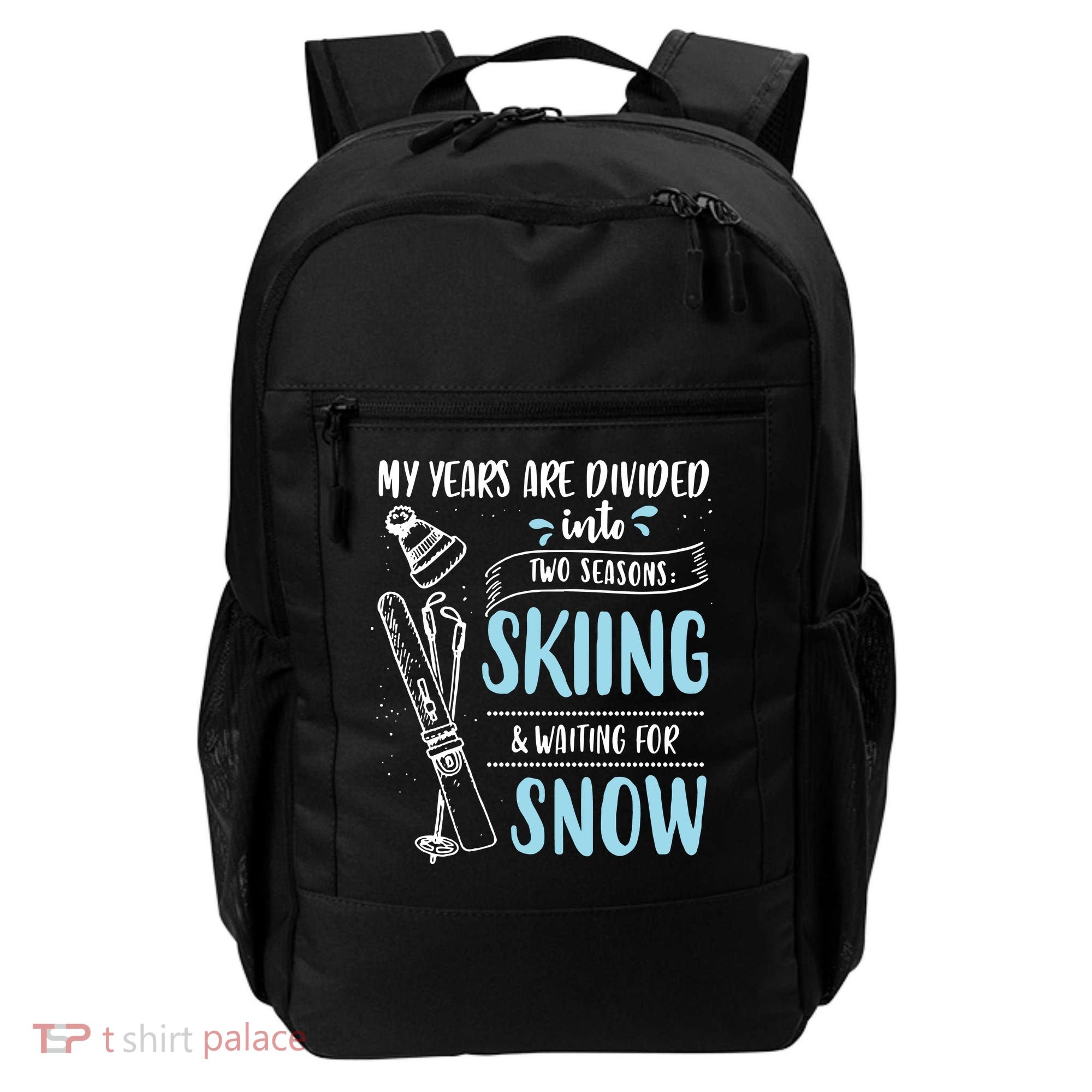 My Years Are Divided Into Two Seasons Skiling Waiting For Snow Christmas Nerd Backpack
