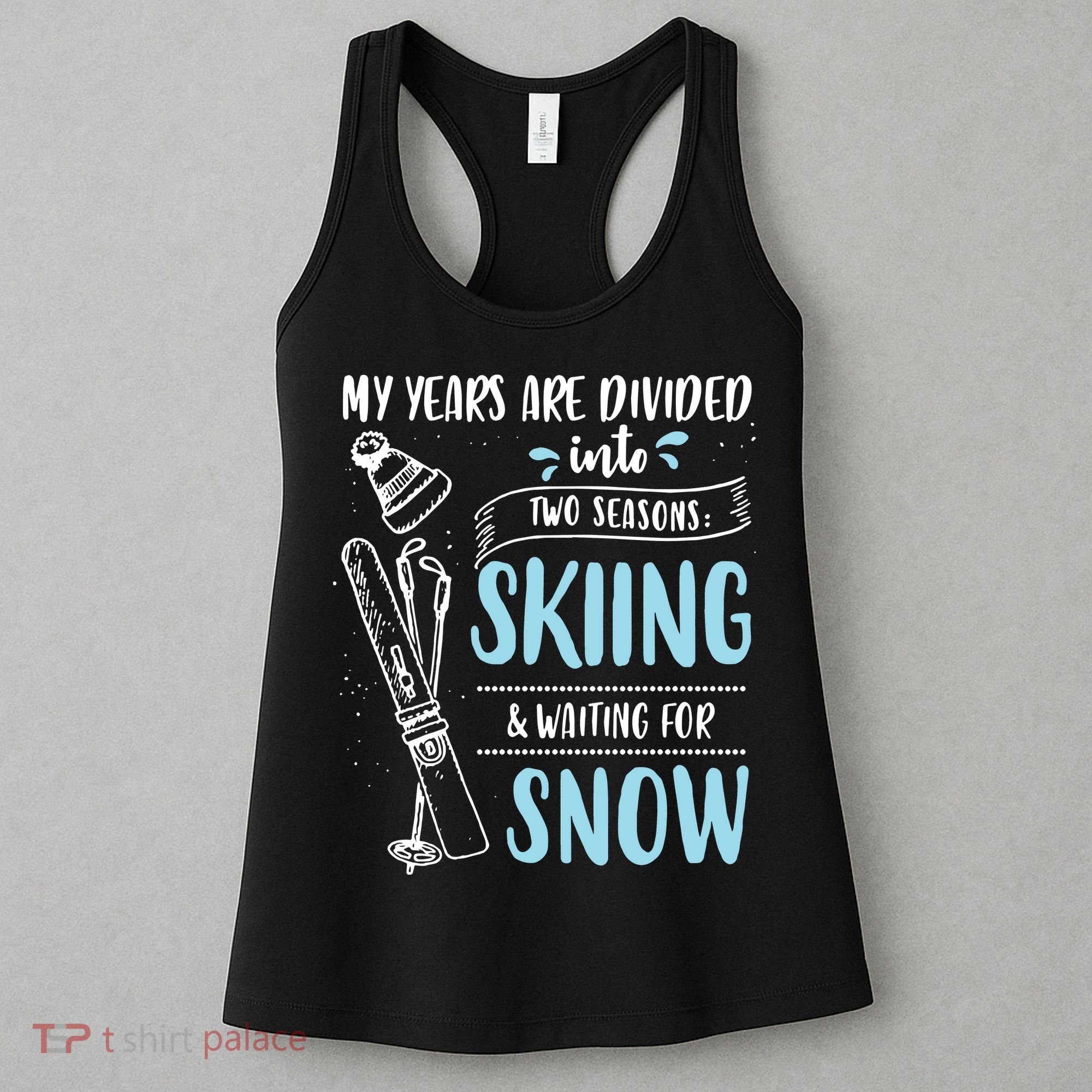 My Years Are Divided Into Two Seasons Skiling Waiting For Snow Christmas Nerd Women's Tank Top