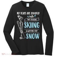My Years Are Divided Into Two Seasons Skiling Waiting For Snow Christmas Nerd Women's Long Sleeve Shirt thumb 0