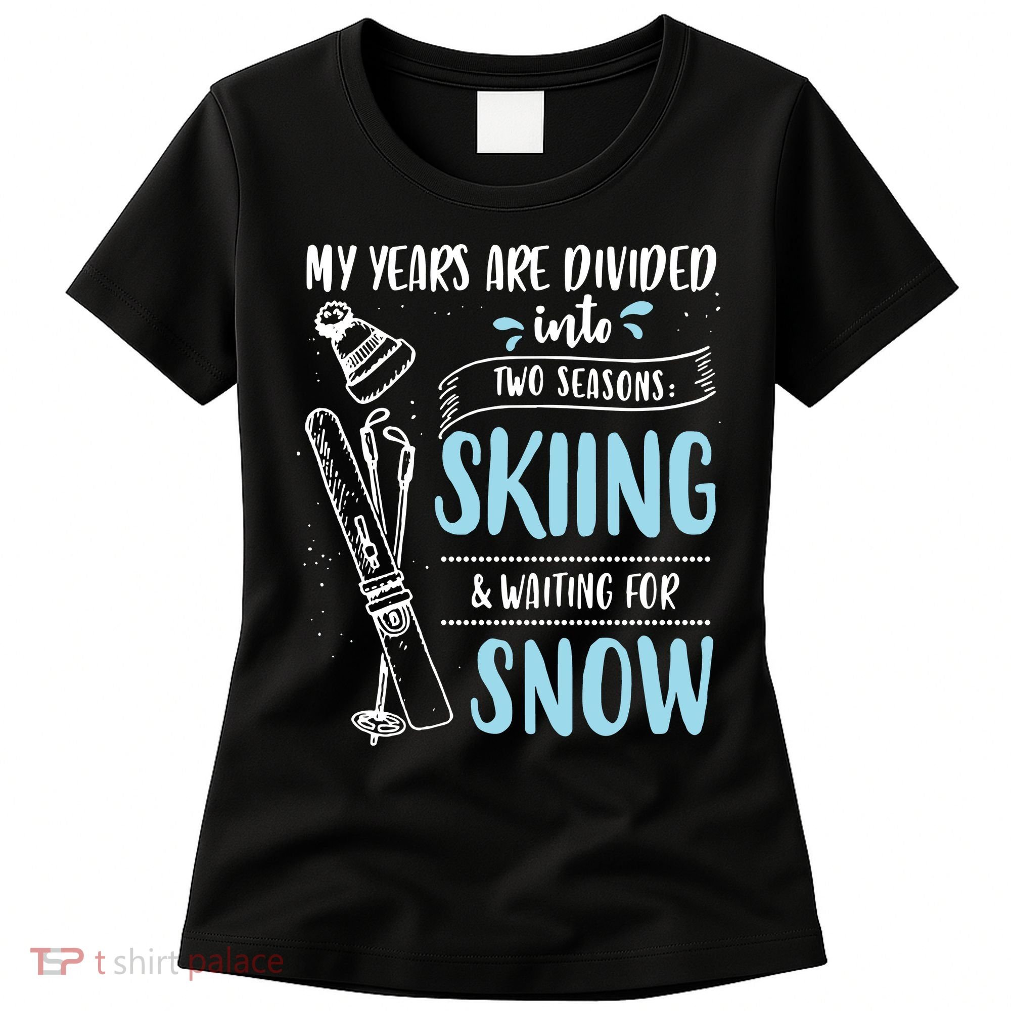 My Years Are Divided Into Two Seasons Skiling Waiting For Snow Christmas Nerd Women's T-Shirt