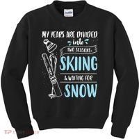 My Years Are Divided Into Two Seasons Skiling Waiting For Snow Christmas Nerd Kids Sweatshirt thumb 0