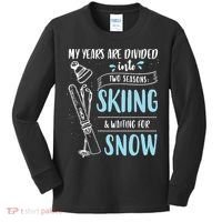My Years Are Divided Into Two Seasons Skiling Waiting For Snow Christmas Nerd Kids Long Sleeve Shirt thumb 0
