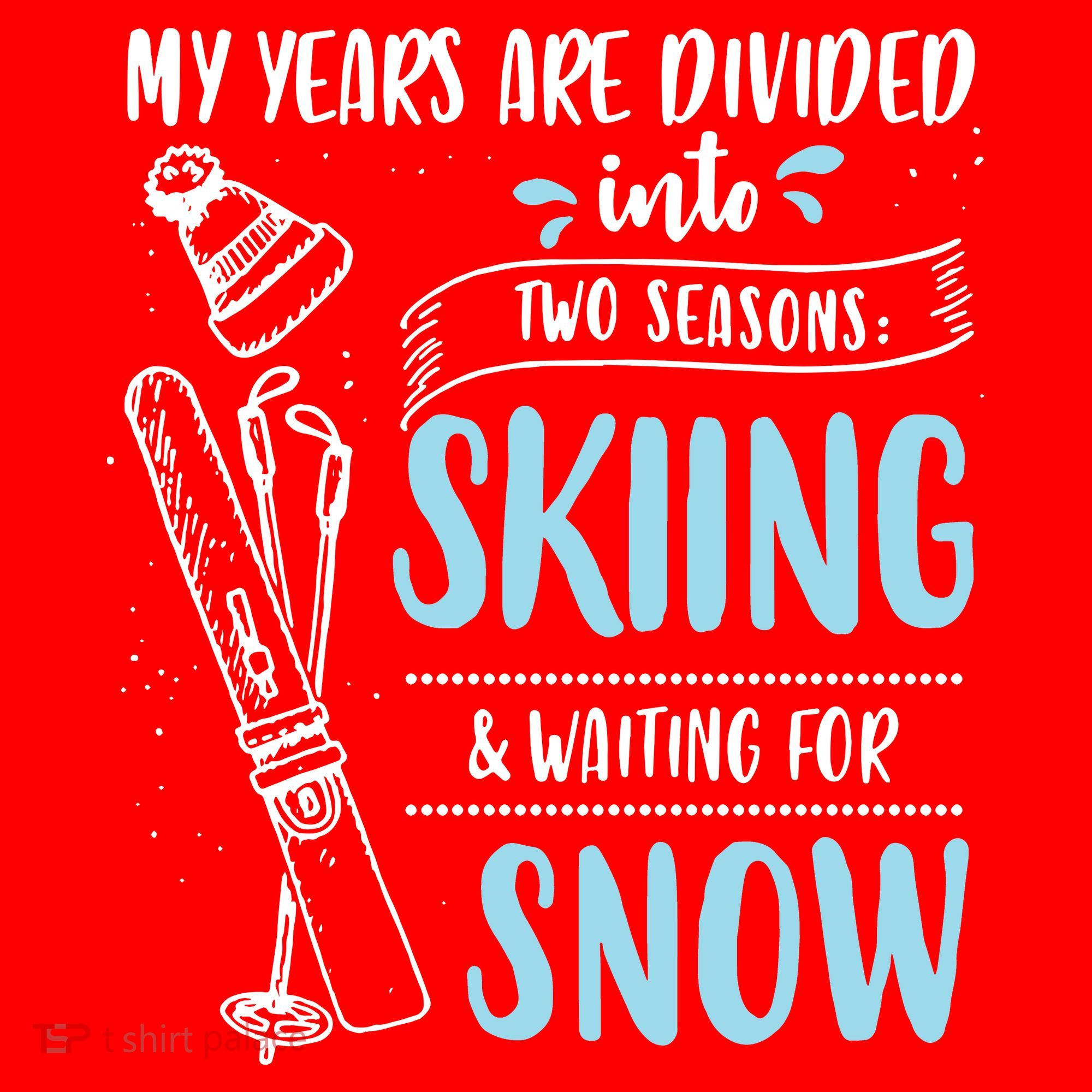 My Years Are Divided Into Two Seasons Skiling Waiting For Snow Christmas Nerd Santa Hat