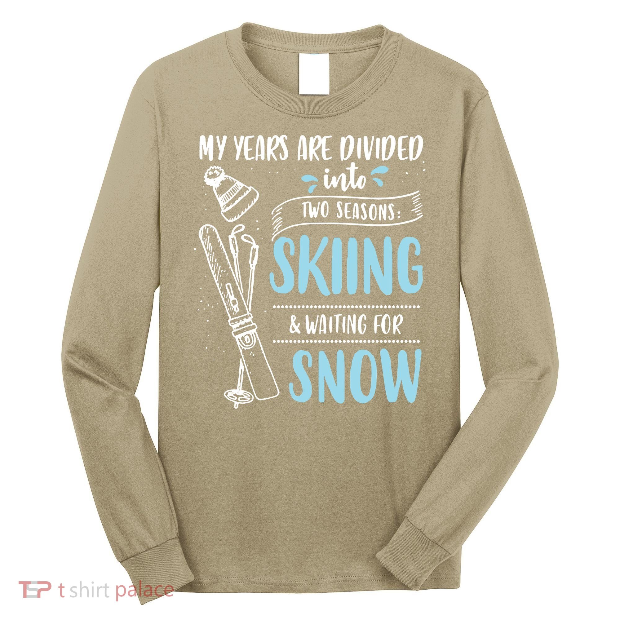 My Years Are Divided Into Two Seasons Skiling Waiting For Snow Christmas Nerd Long Sleeve Shirt