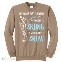 My Years Are Divided Into Two Seasons Skiling Waiting For Snow Christmas Nerd Sweatshirt thumb 0