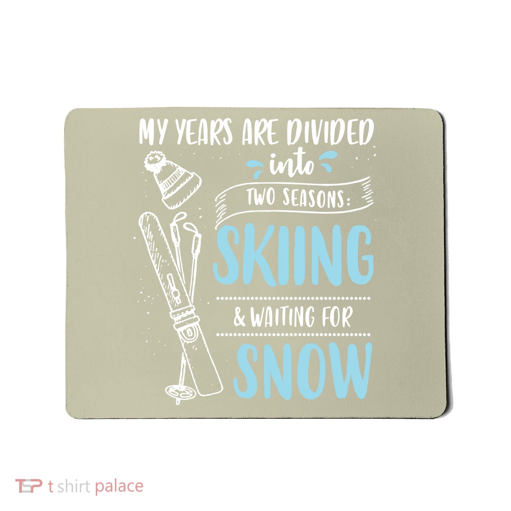 My Years Are Divided Into Two Seasons Skiling Waiting For Snow Christmas Nerd Mousepad