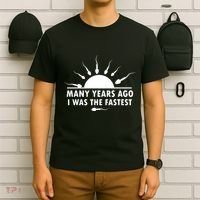 Many Years Ago I Was The Fastest Funny Sarcastic T-Shirt thumb 6