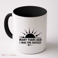 Many Years Ago I Was The Fastest Funny Sarcastic Coffee Mug thumb 0